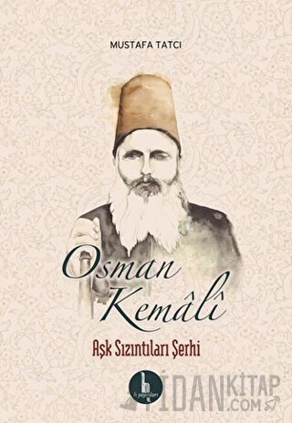 Osman Kemali Aşk Sızıntıları Şerhi Mustafa Tatcı