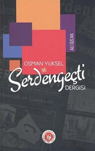 Osman Yüksel ve Serdengeçti Dergisi Ali Özcan