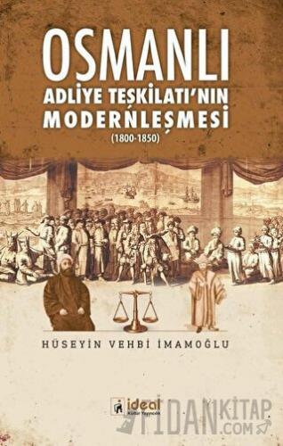 Osmanlı Adliye Teşkilatı'nın Modernleşmesi Hüseyin Vehbi İmamoğlu