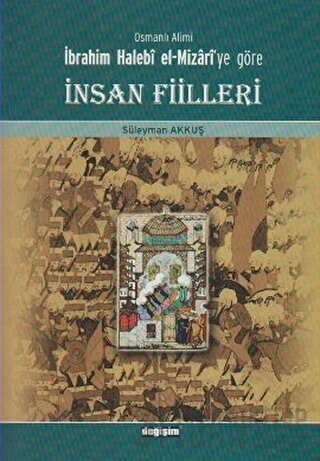 Osmanlı Alimi İbrahim Halebi el-Mizari’ye Göre İnsan Fiilleri Süleyman