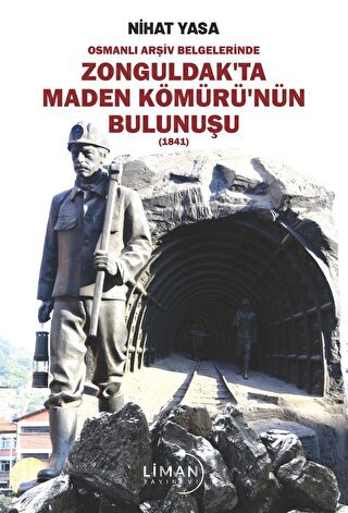 Osmanlı Arşiv Belgelerinde Zonguldak’ta Maden Kömürü’nün Bulunuşu Niha