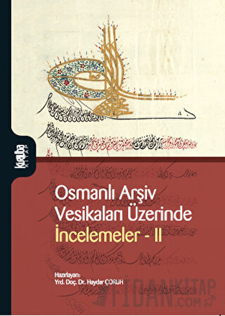 Osmanlı Arşiv Vesikaları Üzerinde İncelemeler 2 Kolektif