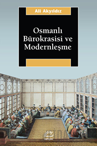 Osmanlı Bürokrasisi ve Modernleşme Ali Akyıldız