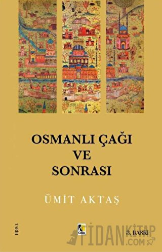 Osmanlı Çağı Ve Sonrası Ümit Aktaş