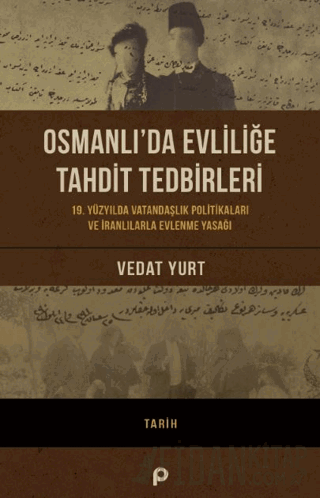 Osmanlı’da Evliliğe Tahdit Vedat Yurt