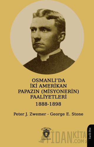 Osmanlı’da İki Amerikan Papazın (Misyonerin) Faaliyetleri 1888-1898 Pe