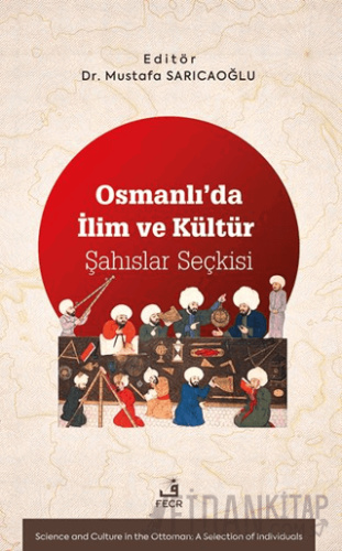 Osmanlı’da İlim ve Kültür Şahıslar Seçkisi Kolektif