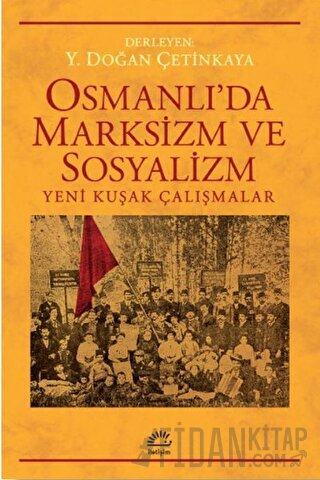 Osmanlı’da Marksizm ve Sosyalizm: Yeni Kuşak Çalışmalar Kolektif