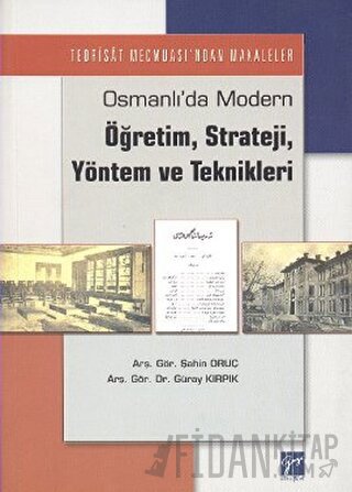 Osmanlı’da Modern Öğretim, Strateji, Yöntem ve Teknikleri Güray Kırpık