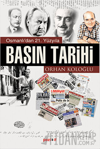 Osmanlı’dan 21. Yüzyıla Basın Tarihi Orhan Koloğlu