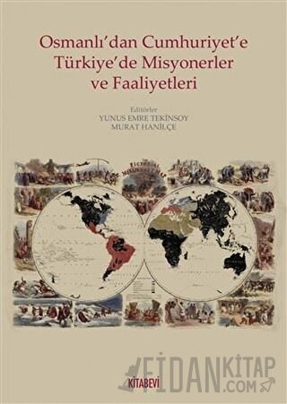 Osmanlı’dan Cumhuriyete Türkiye’de Misyonerler ve Faaliyetleri Kolekti