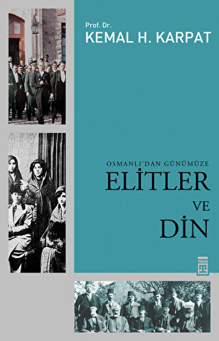 Osmanlı’dan Günümüze Elitler ve Din Kemal H. Karpat