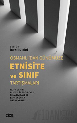 Osmanlı’dan Günümüze Etnisite ve Sınıf Tartışmaları Kolektif