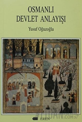 Osmanlı Devlet Anlayışı Yusuf Oğuzoğlu