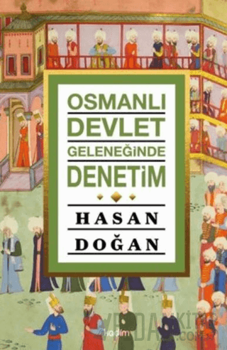 Osmanlı Devlet Geleneğinde Denetim Hasan Doğan