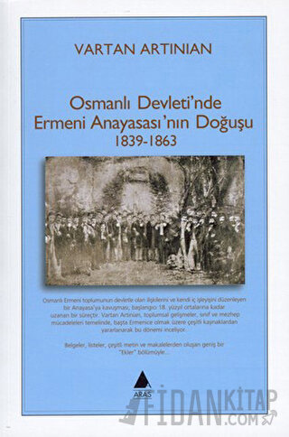 Osmanlı Devleti’nde Ermeni Anayasası’nın Doğuşu Vartan Artinian