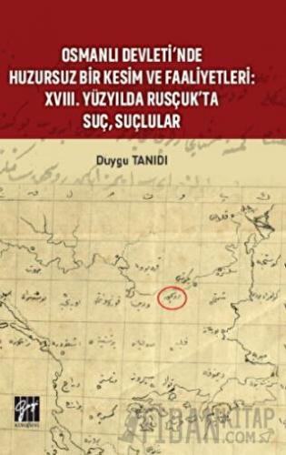 Osmanlı Devleti’nde Huzursuz Bir Kesim ve Faaliyetleri Duygu Tanıdı