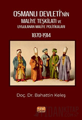 Osmanlı Devleti’nin Maliye Teşkilatı ve Uygulanan Maliye Politikaları 