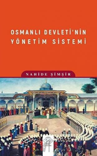 Osmanlı Devleti’nin Yönetim Sistemi Nahide Şimşir