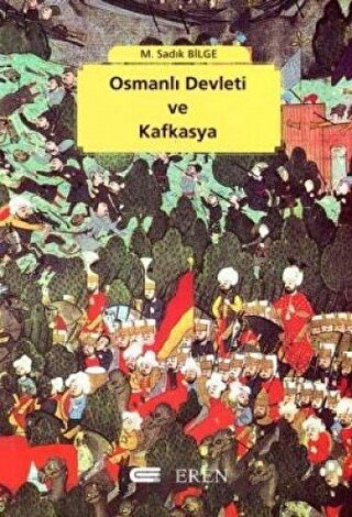 Osmanlı Devleti ve Kafkasya M. Sadık Bilge