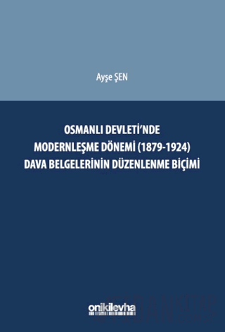 Osmanlı Devleti'nde Modernleşme Dönemi (1879-1924) Dava Belgelerinin D