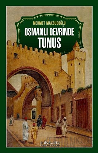 Osmanlı Devrinde Tunus Mehmet Maksudoğlu