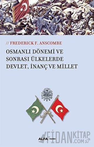 Osmanlı Dönemi ve Sonrası Ülkelerde Devlet, İnanç ve Millet Frederick 