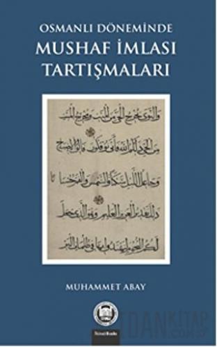 Osmanlı Döneminde Mushaf İmlası Tartışmaları Muhammet Abay