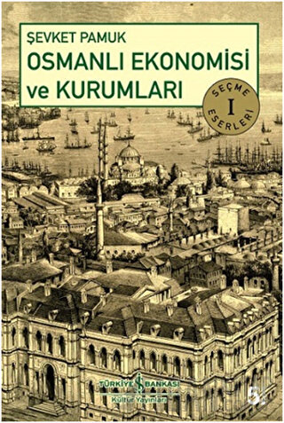 Osmanlı Ekonomisi ve Kurumları Şevket Pamuk