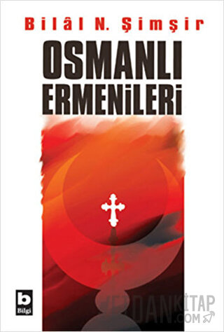 Osmanlı Ermenileri (1856 - 1880 ) Bilal N. Şimşir