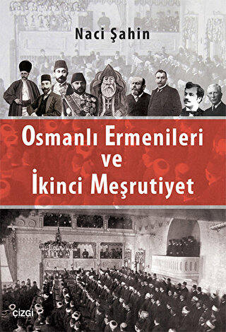 Osmanlı Ermenileri ve İkinci Meşrutiyet Naci Şahin