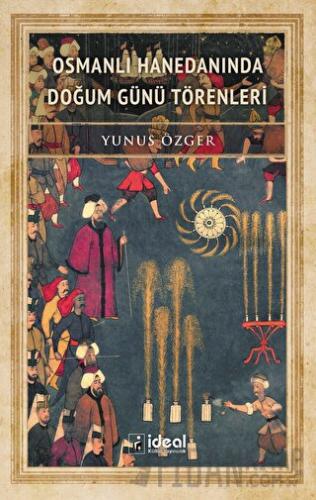 Osmanlı Hanedanında Doğum Günü Törenleri Yunus Özger