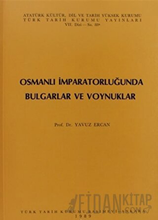 Osmanlı İmparatorluğunda Bulgarlar ve Voynuklar Yavuz Ercan