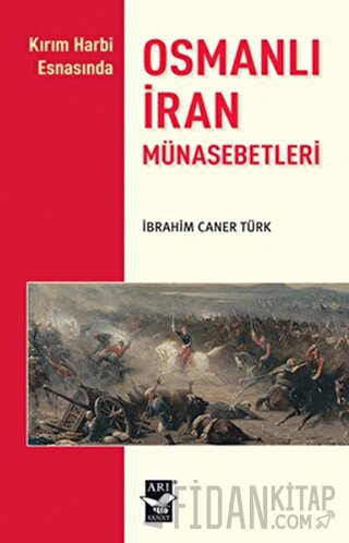 Osmanlı İran Münasebetleri İbrahim Caner Türk