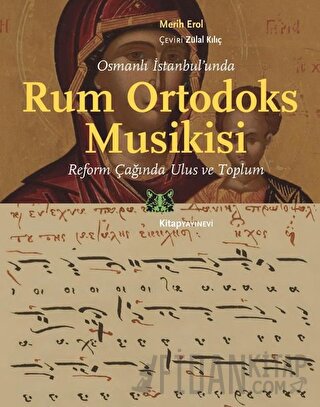 Osmanlı İstanbul’unda Rum Ortodoks Musikisi Merih Erol