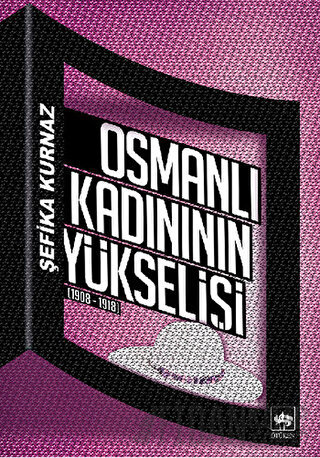 Osmanlı Kadının Yükselişi Şefika Kurnaz