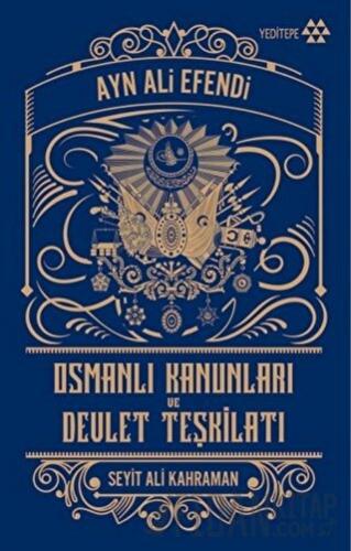 Osmanlı Kanunları ve Devlet Teşkilatı Ayn Ali Efendi