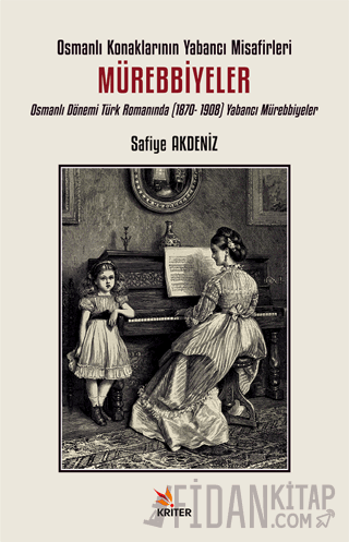 Osmanlı Konaklarının Yabancı Misafirleri: Mürebbiyeler Safiye Akdeniz