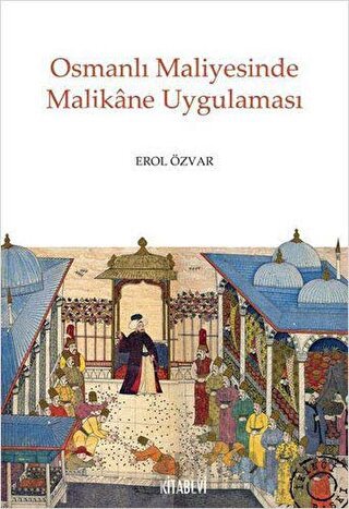 Osmanlı Maliyesinde Malikane Uygulaması Erol Özvar