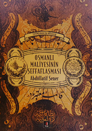 Osmanlı Maliyesinin Şeffaflaşması Abdüllatif Şener