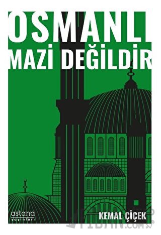 Osmanlı Mazi Değildir Kemal Çiçek