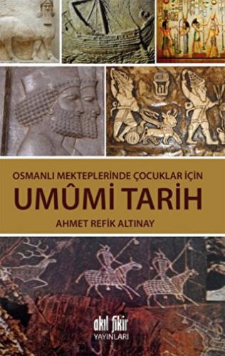 Osmanlı Mekteplerinde Çocuklar İçin Umumi Tarih Ahmet Refik Altınay