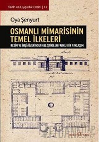 Osmanlı Mimarisinin Temel İlkeleri Oya Şenyurt