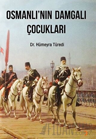 Osmanlı’nın Damgalı Çocukları Hümeyra Türedi