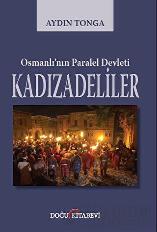 Osmanlı’nın Paralel Devleti Kadızadeliler Aydın Tonga