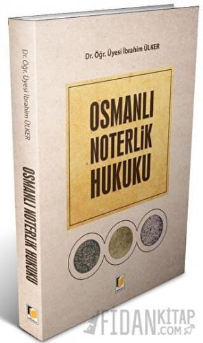 Osmanlı Noterlik Hukuku İbrahim Ülker