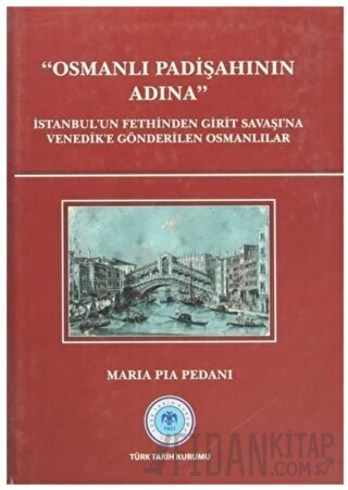 Osmanlı Padişahının Adına (Ciltli) Maria Pia Pedani