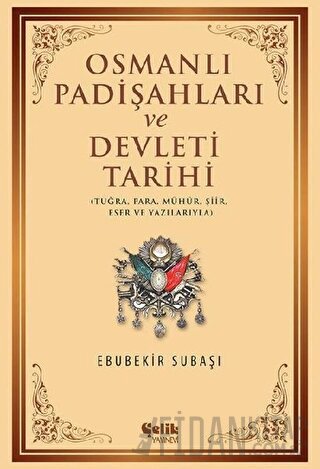 Osmanlı Padişahları ve Devleti Tarihi Ebubekir Subaşı