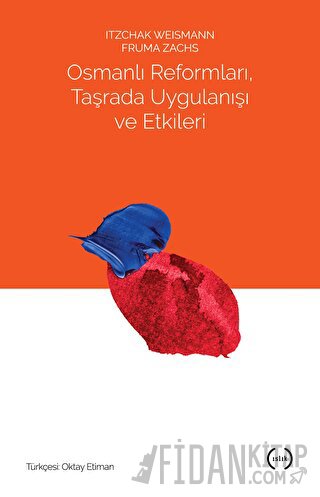 Osmanlı Reformları, Taşrada Uygulanışı ve Etkileri Fruma Zachs