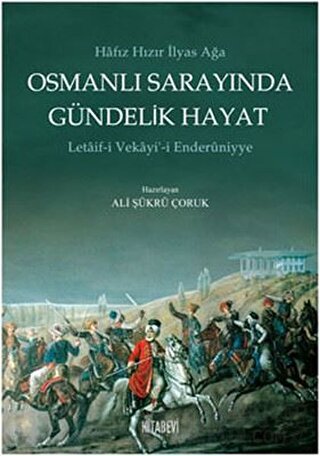 Osmanlı Sarayında Gündelik Hayat Hafız Hızır İlyas Ağa